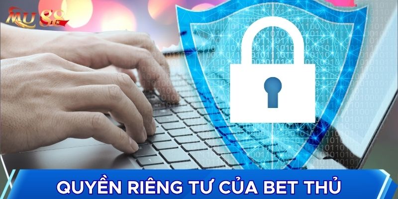 Quyền riêng tư của bet thủ